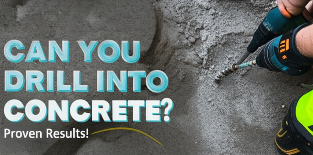 Can You Drill Into Concrete? Proven Results!